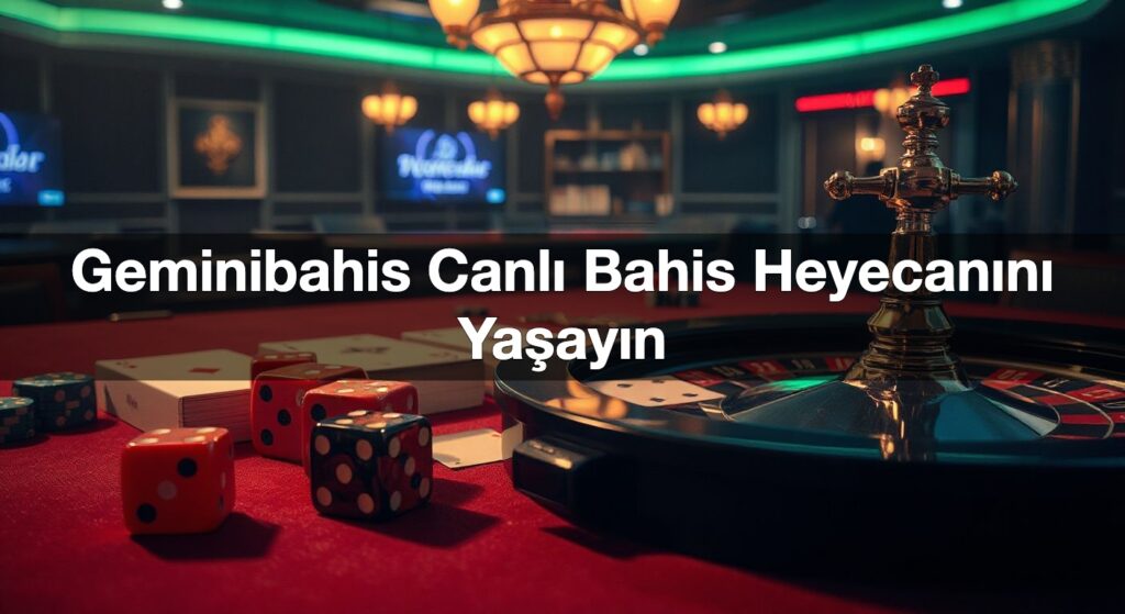 geminibahis canl bahis heyecan n ya ay n 1792156252780