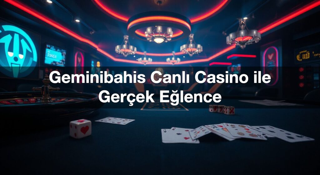 geminibahis canl casino ile ger ek e lence 1792156289413