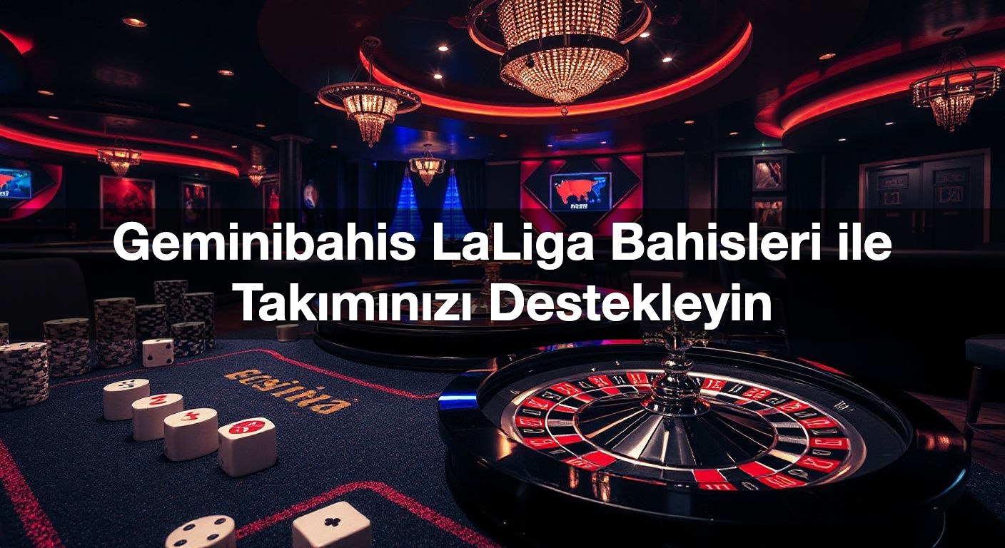 Geminibahis LaLiga Bahisleri ile Takımınızı Destekleyin