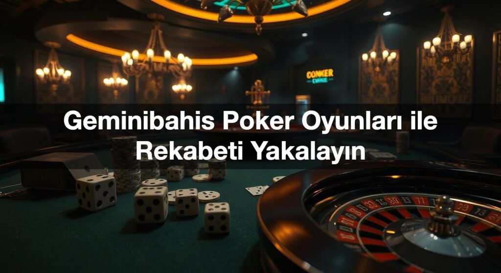 geminibahis poker oyunlar ile rekabeti yakalay n 1792156266006